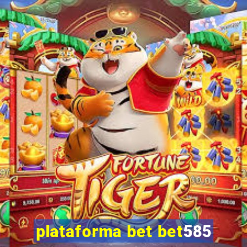 plataforma bet bet585